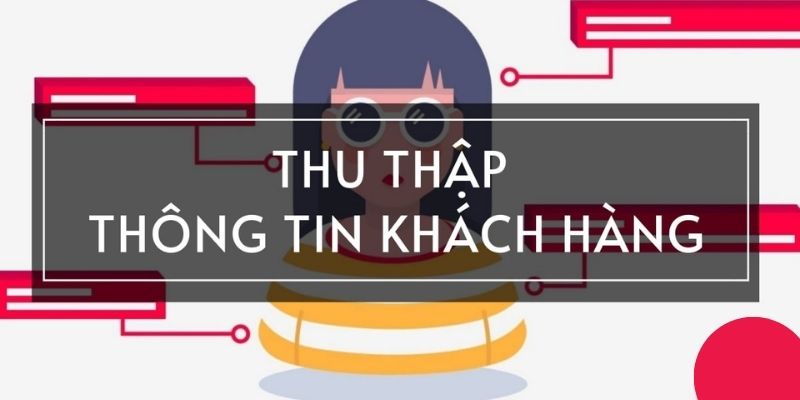 Thu thập thông tin khách hàng