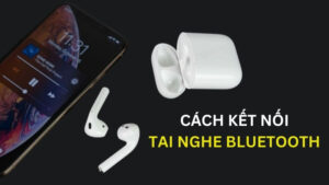 Cách kết nối tai nghe Bluetooth với iPhone